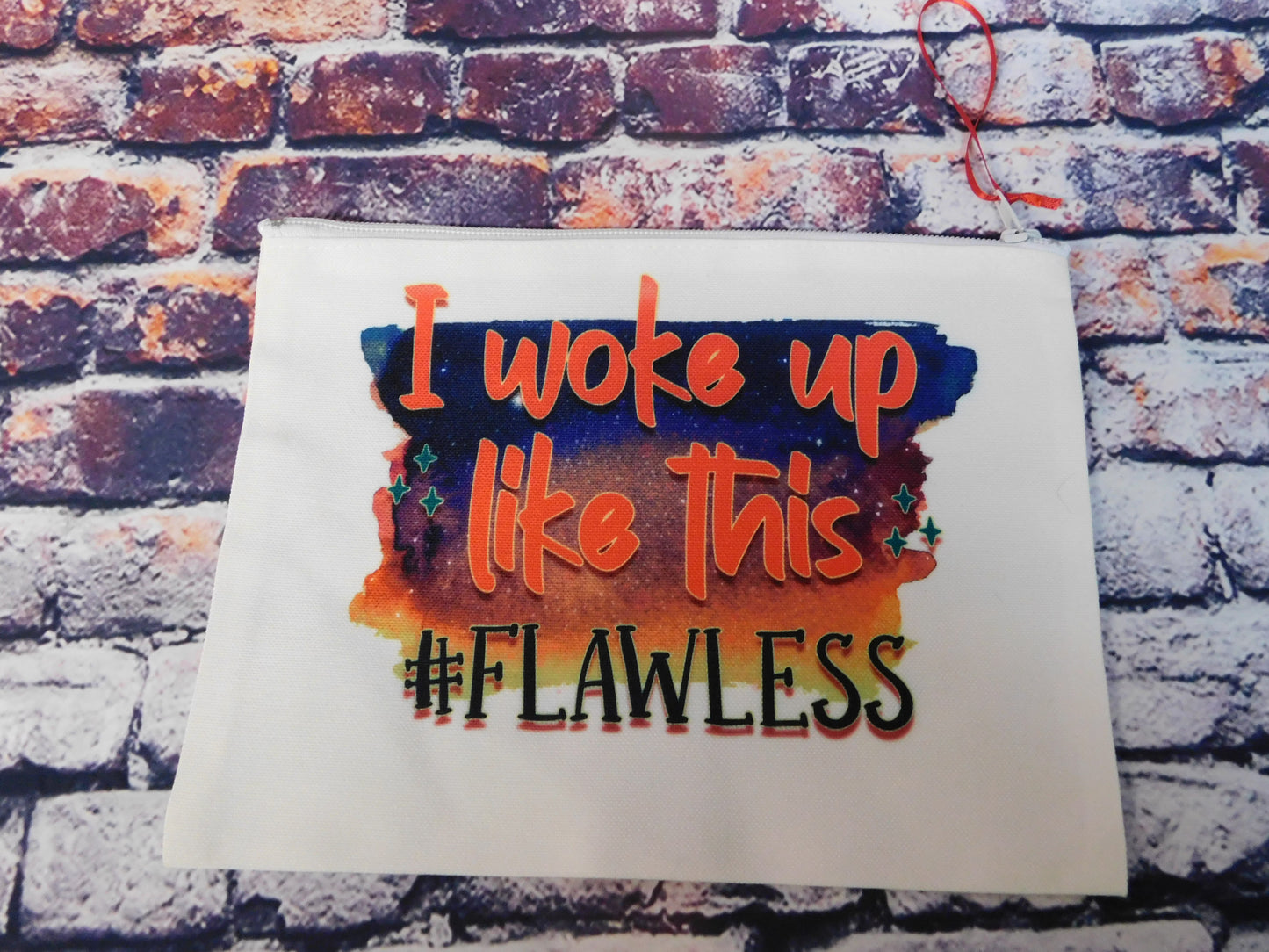Sublimated make up bag-I woke up like this #Flawless